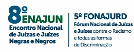 ENAJUN — Encontro Nacional de Juízas e Juízes Negras e Negros e FONAJURD